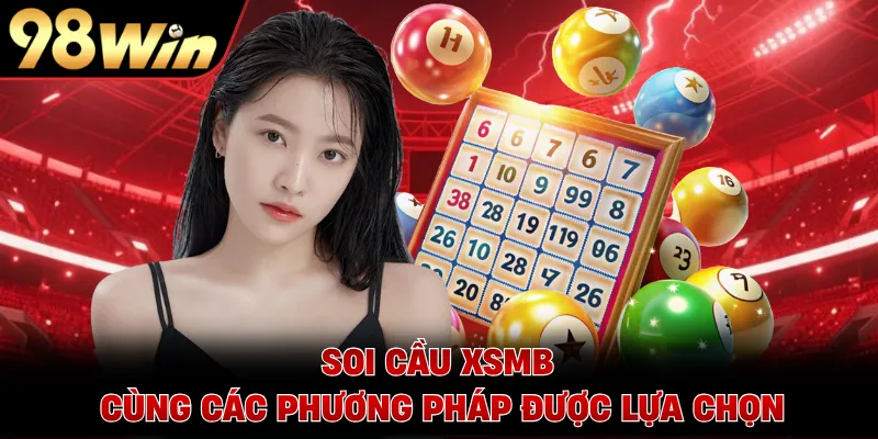 Soi cầu XSMB cùng các phương pháp được lựa chọn