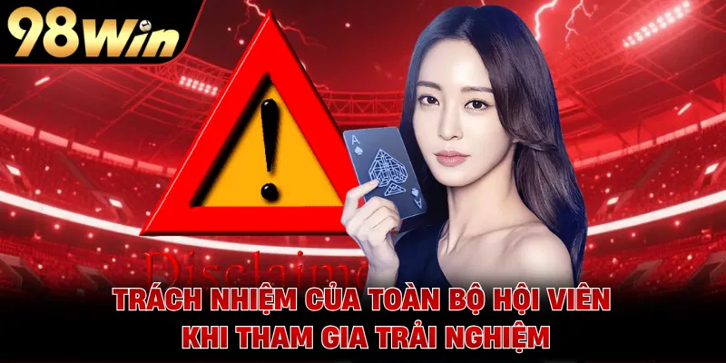 Trách nhiệm của toàn bộ hội viên khi tham gia trải nghiệm